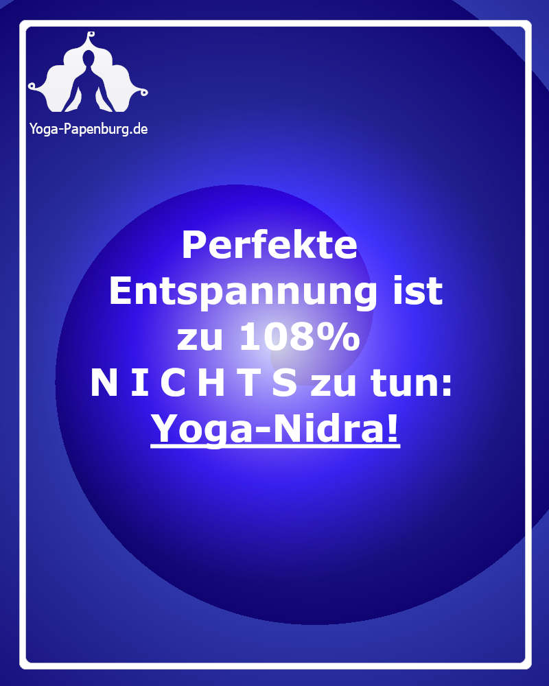 Perfekte Entspannung ist zu 108 Prozent nichts zu tun - Yoga-Nidra