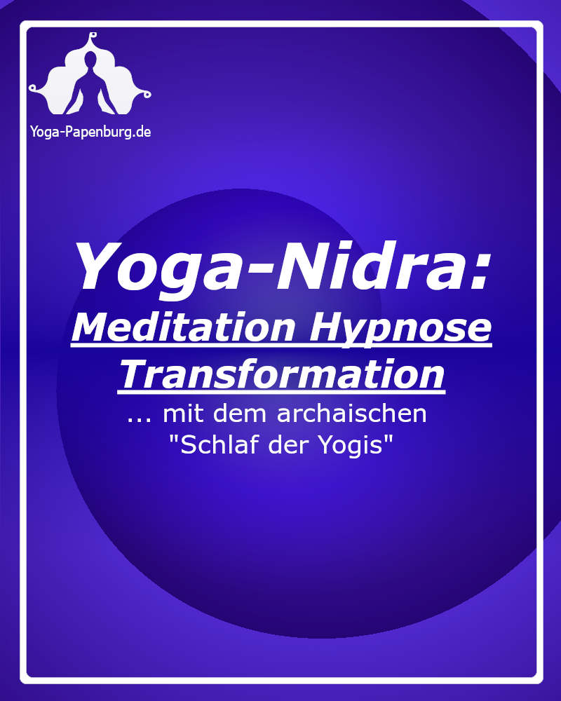Yoga-Nidra: Entspannung, Hypnoses, Meditation, Transformation