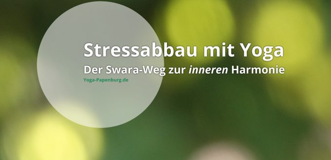 Stressabbau mit Yoga - Der Swara-Weg zur inneren Harmonie