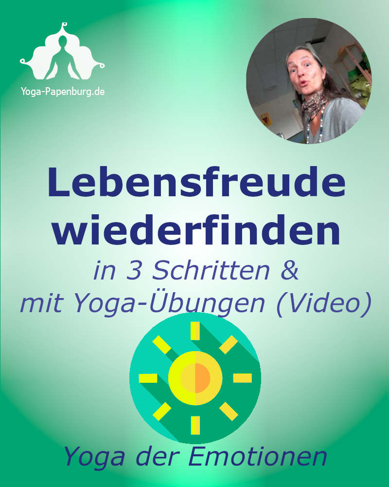 Lebensfreude wiederfinden in 3 Schritten & mit Yoga-Übungen (Video)