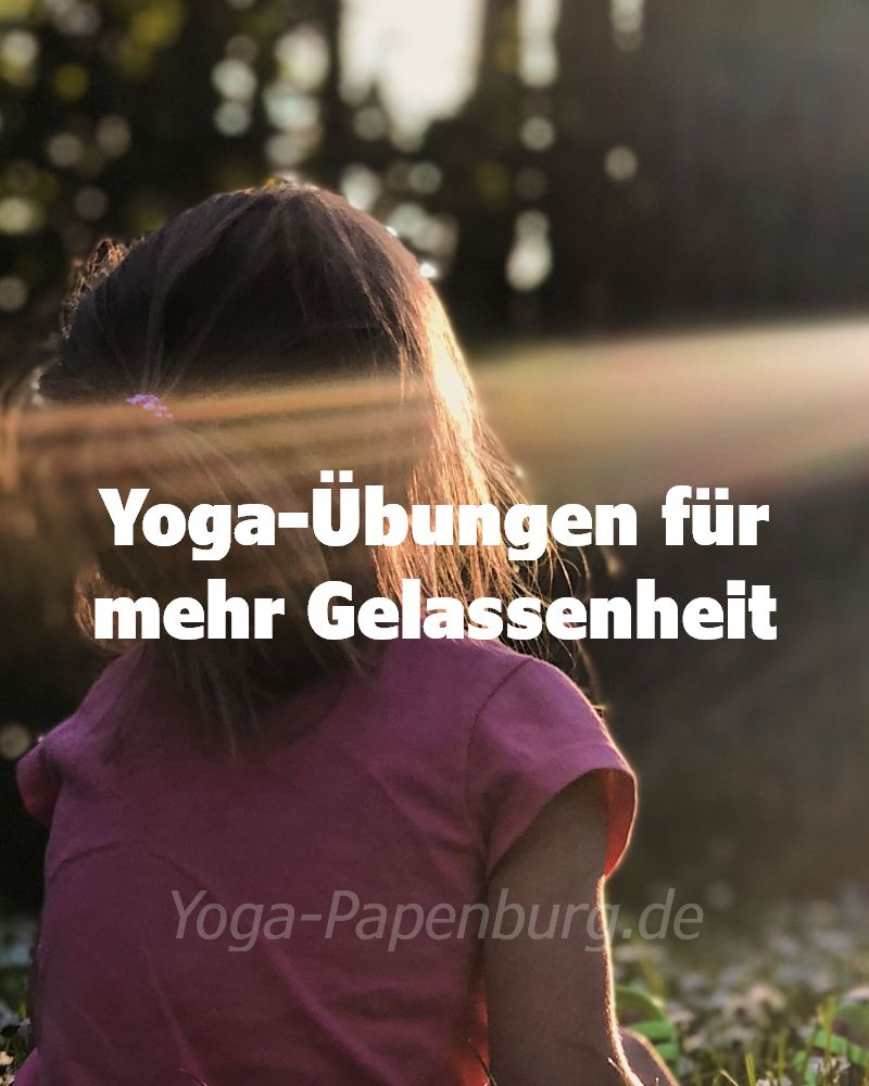 Yoga-Übungen für mehr Gelassenheit