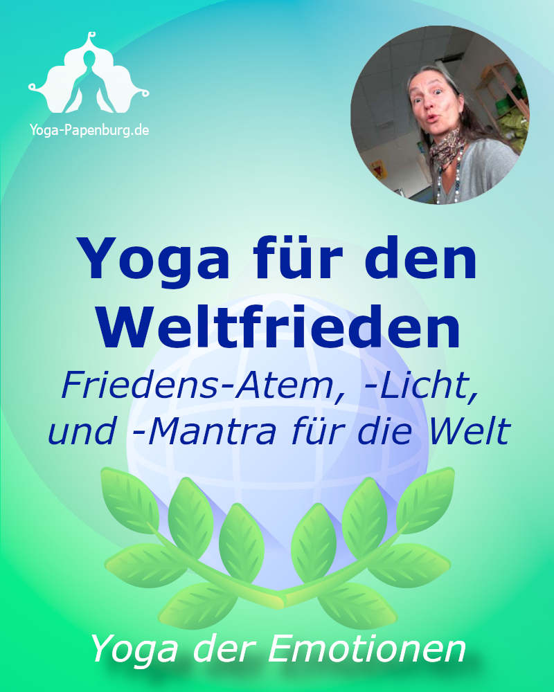 Yoga für den Weltfrieden mit Friedens-Atem, Friedens-Licht und Friedens-Mantra für die Welt.