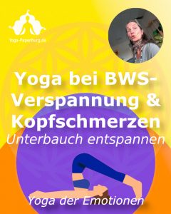 Yoga bei BWS-Verspannung und Kopfschmerzen - Unterleib entspannen hilft.