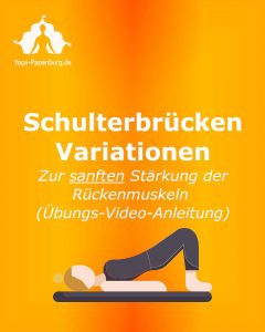 Yoga-Schulterbrücke - Variationen zur sanften Stärkung der Rückenmuskeln