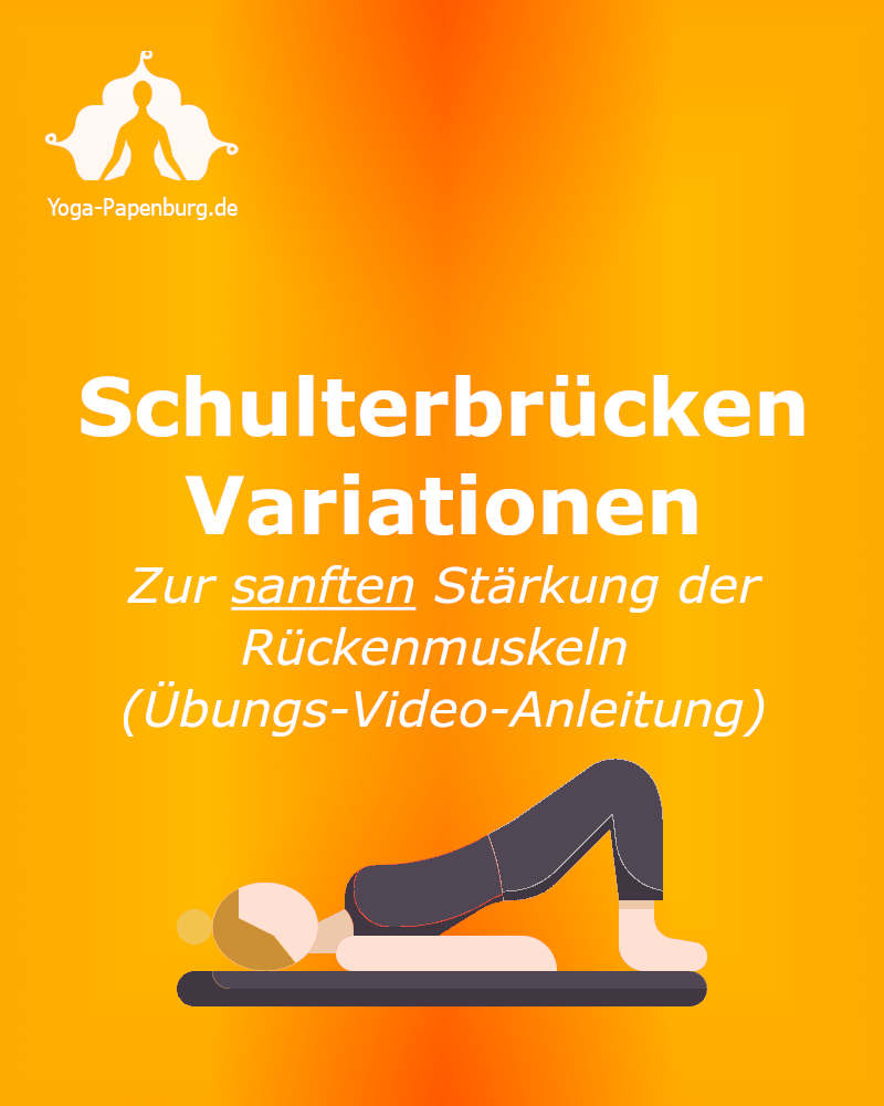 Yoga-Schulterbrücke - Variationen zur sanften Stärkung der Rückenmuskeln