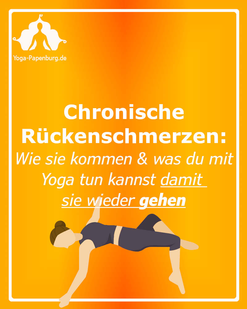 Yoga bei Chronischen Rückenschmerzen und Ischias - Wie sie kommen und was du mit Yoga tun kannst damit sie wieder gehen.