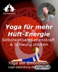 Yoga für mehr Hüft-Energie - Lebenskraft und Schwung stärken.