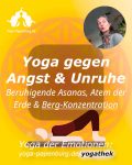 Yoga gegen Angst und Unruhe - mit beruhigenden Asanas und Atem-der-Erde und Bergkonzentration.
