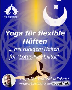 Klassik-20220915: Yoga Übungen mit ruhigem Halten für flexible Hüften "Lotus-Flexibilität" (macht locker)