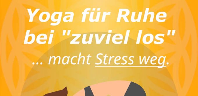 Wonne-20220922: Yoga für innere Ruhe bei "zuviel los" für den unteren Rücken & mit Stimmgabeln (macht Stress weg)