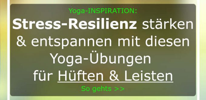 Stress-Resilienz stärken mit diesem Yoga-Übungen für Hüften und Leisten