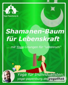 Wonne-20221027 Yoga unterm Schamanen-Baum - Unterer Rücken - Leiste - Hüfte - Führt in die Mitte