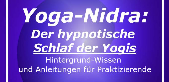 Yoga-Nidra-der-hypnotische-Schlaf-der-Yogis-Hintergrund-Wissen-und-Anleitungen.