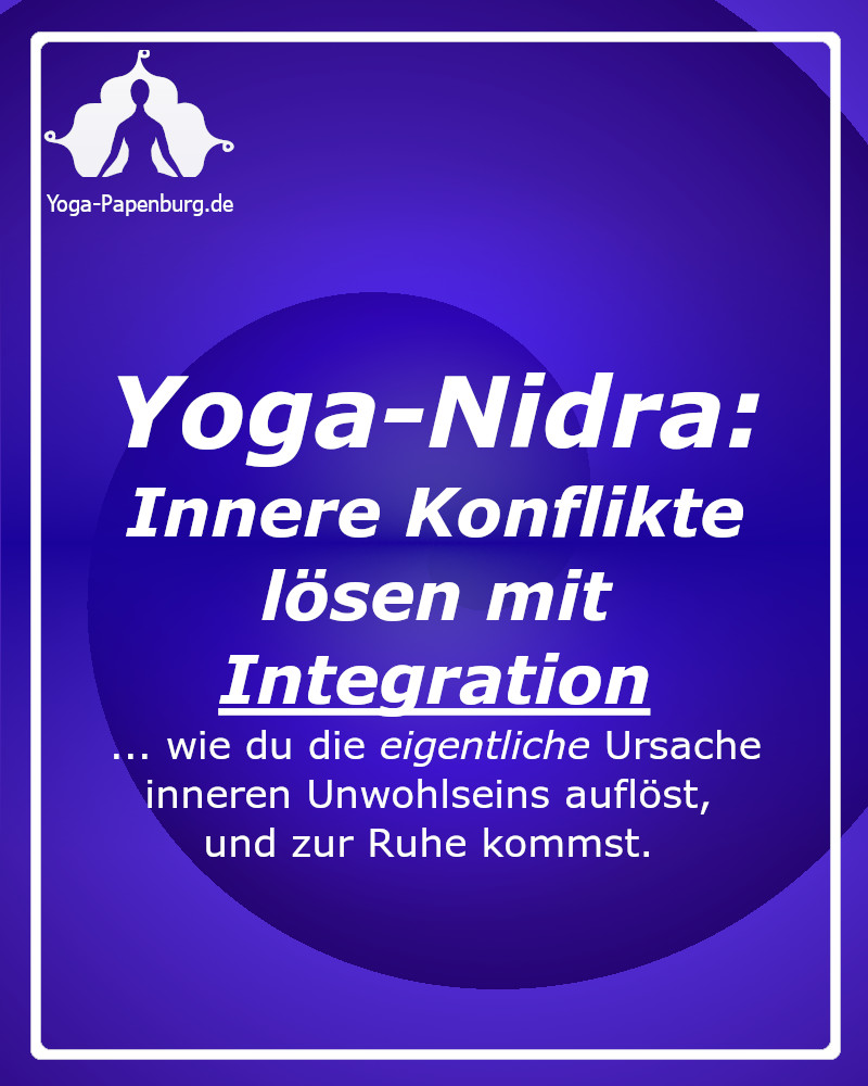 Yoga-Nidra - Innere Konflikte und Blockaden lösen durch Integration
