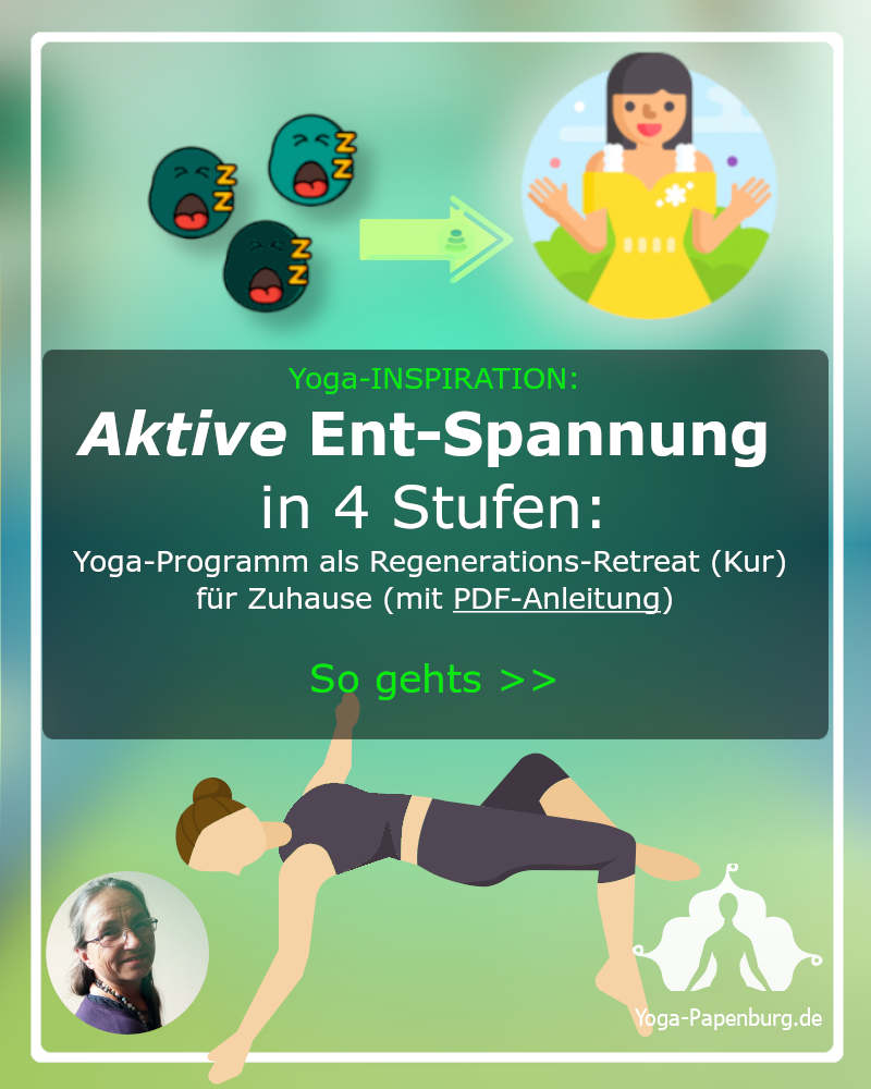 Aktive Entspannung in 4 Stufen - Yoga-Programm als Retreat (Kur) Zuhause - für extreme Regeneration von Körper und Psyche (PDF-Anleitung)