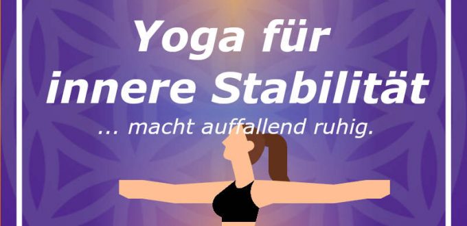 Helden-20221212 Yoga für Stabilität - Bodenkontakt bis Sterne - Festigkeit und Aufrichtung - macht ruhig