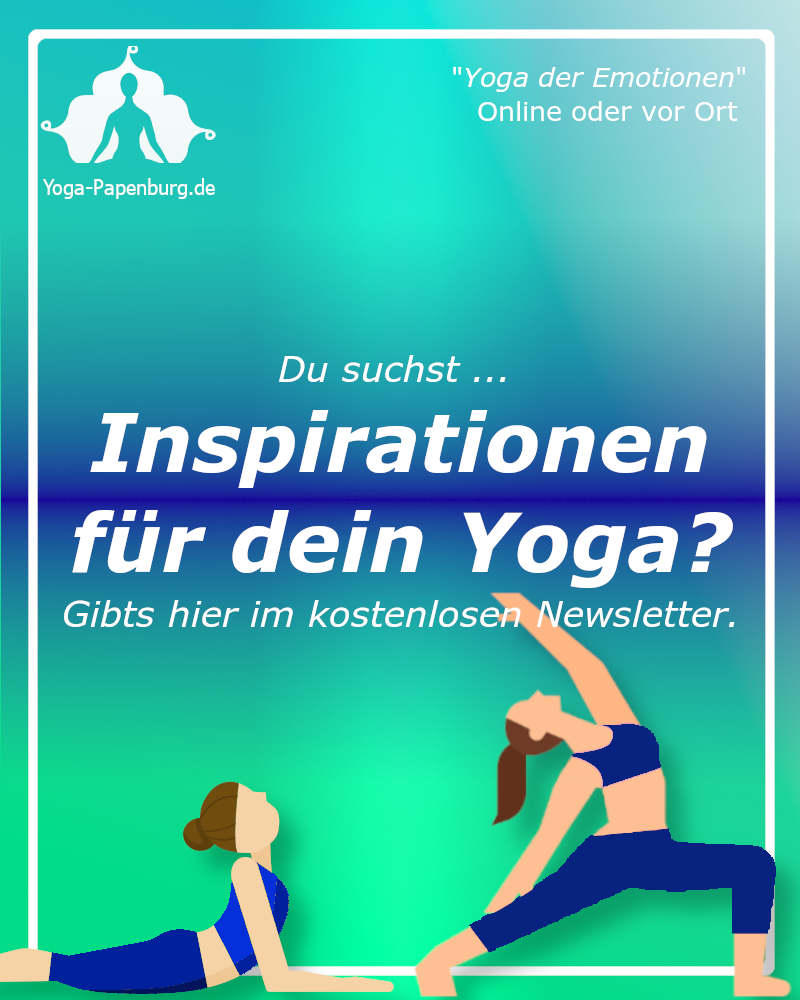 Du suchst Inspirationen für deine Yoga-Praxis? Gibt es hier im kostenlosen Newsletter. Eintragen und Mail erhalten.