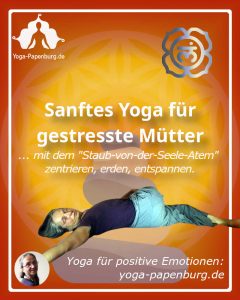 Wonne-20230918 Sanftes Yoga für gestresste Mütter - Staub von der Seele atmen - 4PhasenAtem Ujjayi - sanftes Halten Hüften untererRücken - Erdet zentriert entspannt