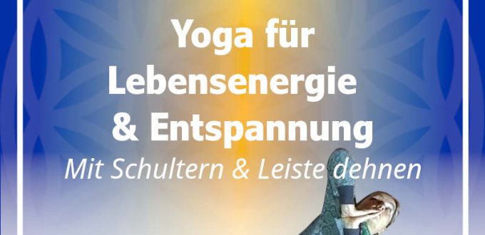 Helden-20231204 Yoga für Lebensenergie und Entspannung - Ruhig werden - Schulter und Leiste - macht energetisch