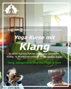 Yoga-Kurse mit Klang - Klang-Yoga - mit Flöte Gong Klangschale Okarina in die Stille