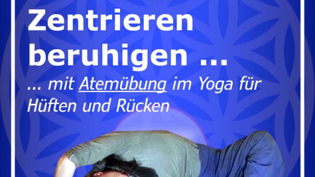 Phoenix-20240822 Zentrieren beruhigen - Ruhige Konzentration mit Atemübung & Yoga für Hüfte & Rücken macht klar