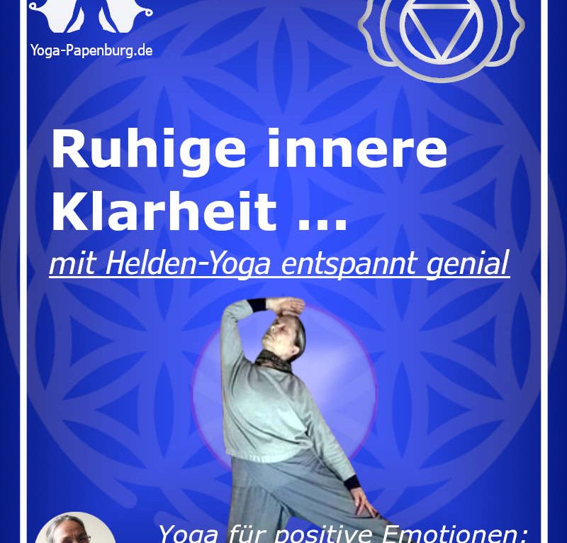 Helden-20240916 Ruhige Innere Klarheit - Helden-Basics mit ruhigem Halten - macht zufrieden - löst Stress - entspannt genial